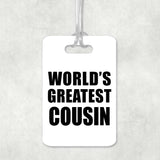 World's Greatest Cousin - Luggage Bag Tag