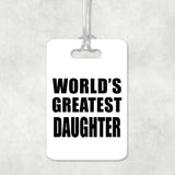 World's Greatest Daughter - Luggage Bag Tag