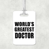 World's Greatest Doctor - Luggage Bag Tag
