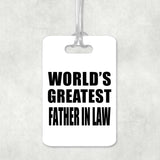World's Greatest Father In Law - Luggage Bag Tag