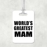 World's Greatest Mam - Luggage Bag Tag
