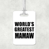 World's Greatest Mamaw - Luggage Bag Tag