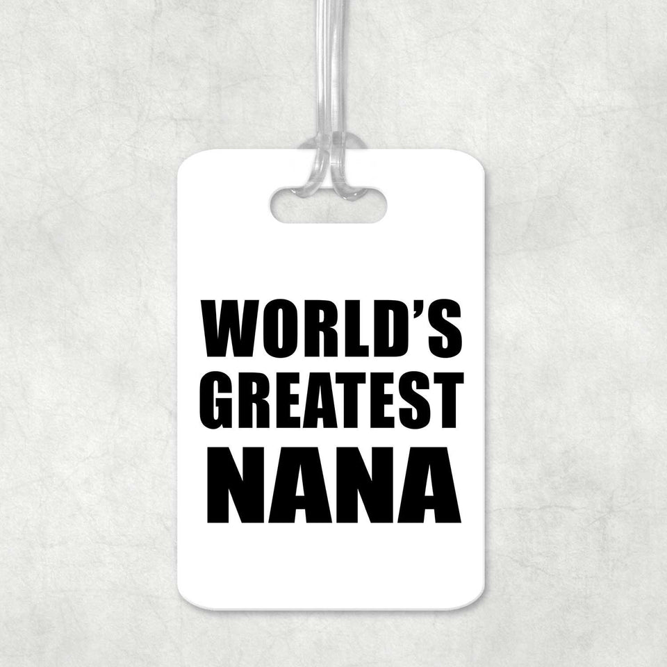 World's Greatest Nana - Luggage Bag Tag