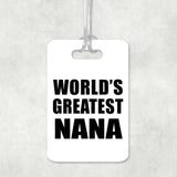 World's Greatest Nana - Luggage Bag Tag