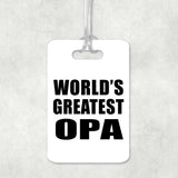 World's Greatest Opa - Luggage Bag Tag