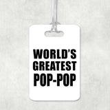 World's Greatest Pop-Pop - Luggage Bag Tag