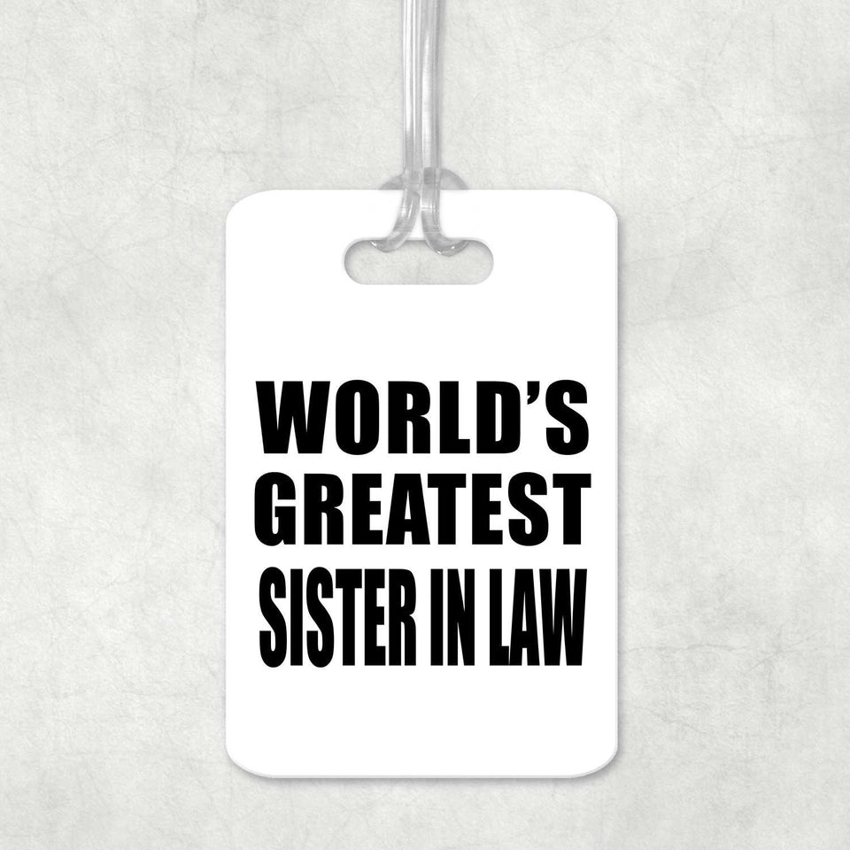 World's Greatest Sister In Law - Luggage Bag Tag