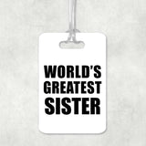 World's Greatest Sister - Luggage Bag Tag