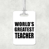 World's Greatest Teacher - Luggage Bag Tag