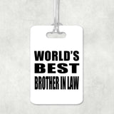 World's Best Brother In Law - Luggage Bag Tag
