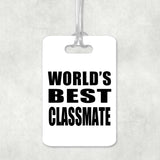 World's Best Classmate - Luggage Bag Tag
