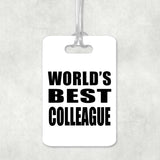 World's Best Colleague - Luggage Bag Tag