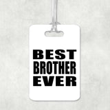 Best Brother Ever - Luggage Bag Tag