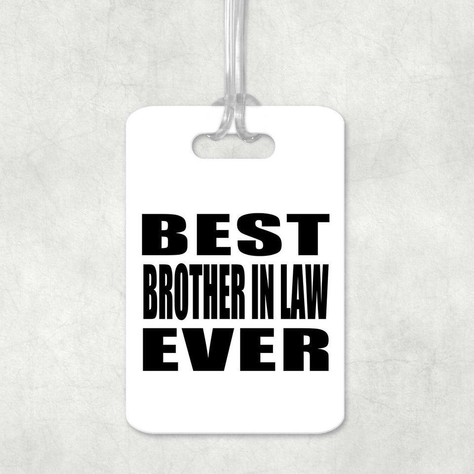 Best Brother In Law Ever - Luggage Bag Tag