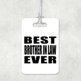 Best Brother In Law Ever - Luggage Bag Tag