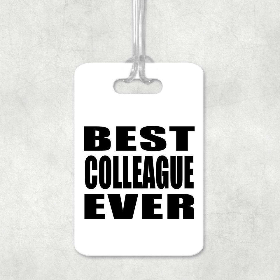 Best Colleague Ever - Luggage Bag Tag