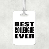 Best Colleague Ever - Luggage Bag Tag