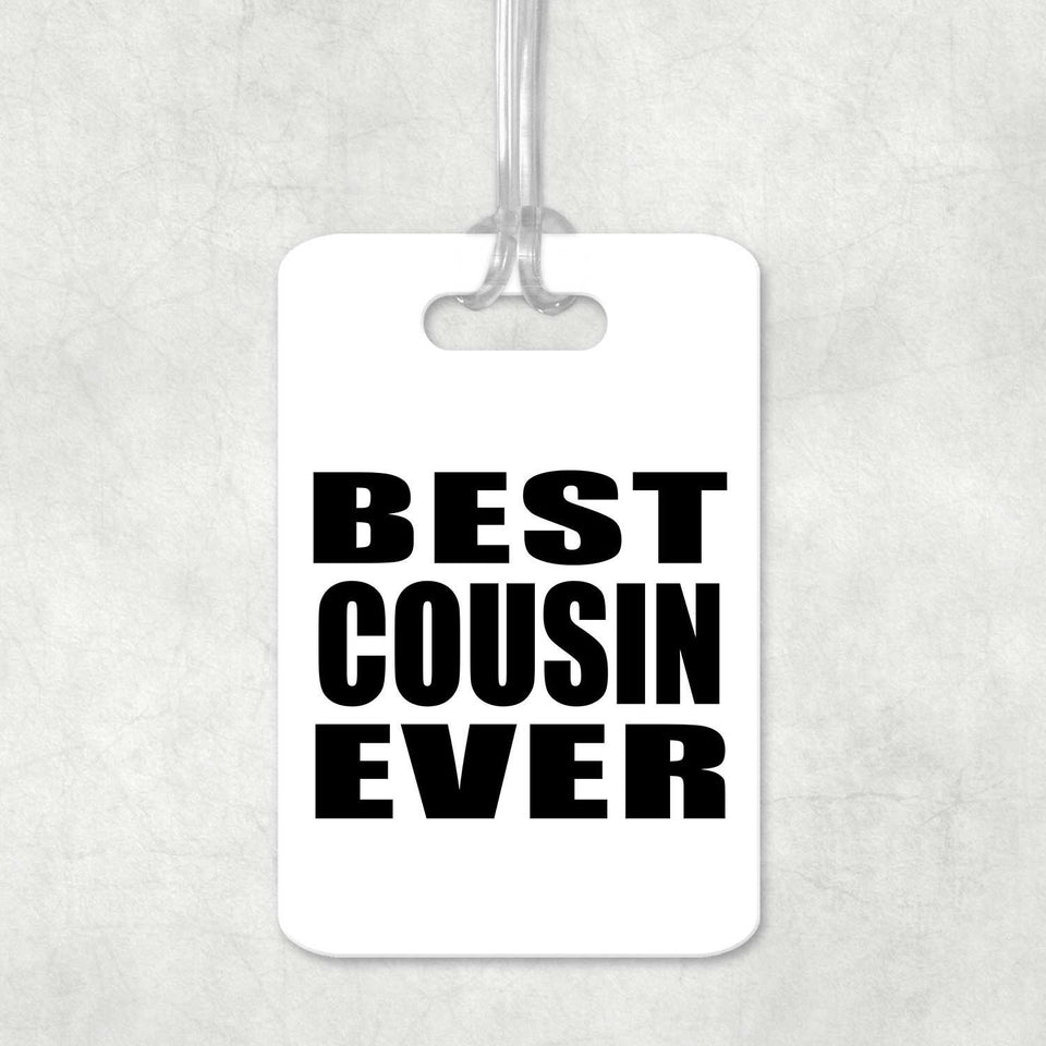 Best Cousin Ever - Luggage Bag Tag