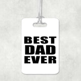 Best Dad Ever - Luggage Bag Tag