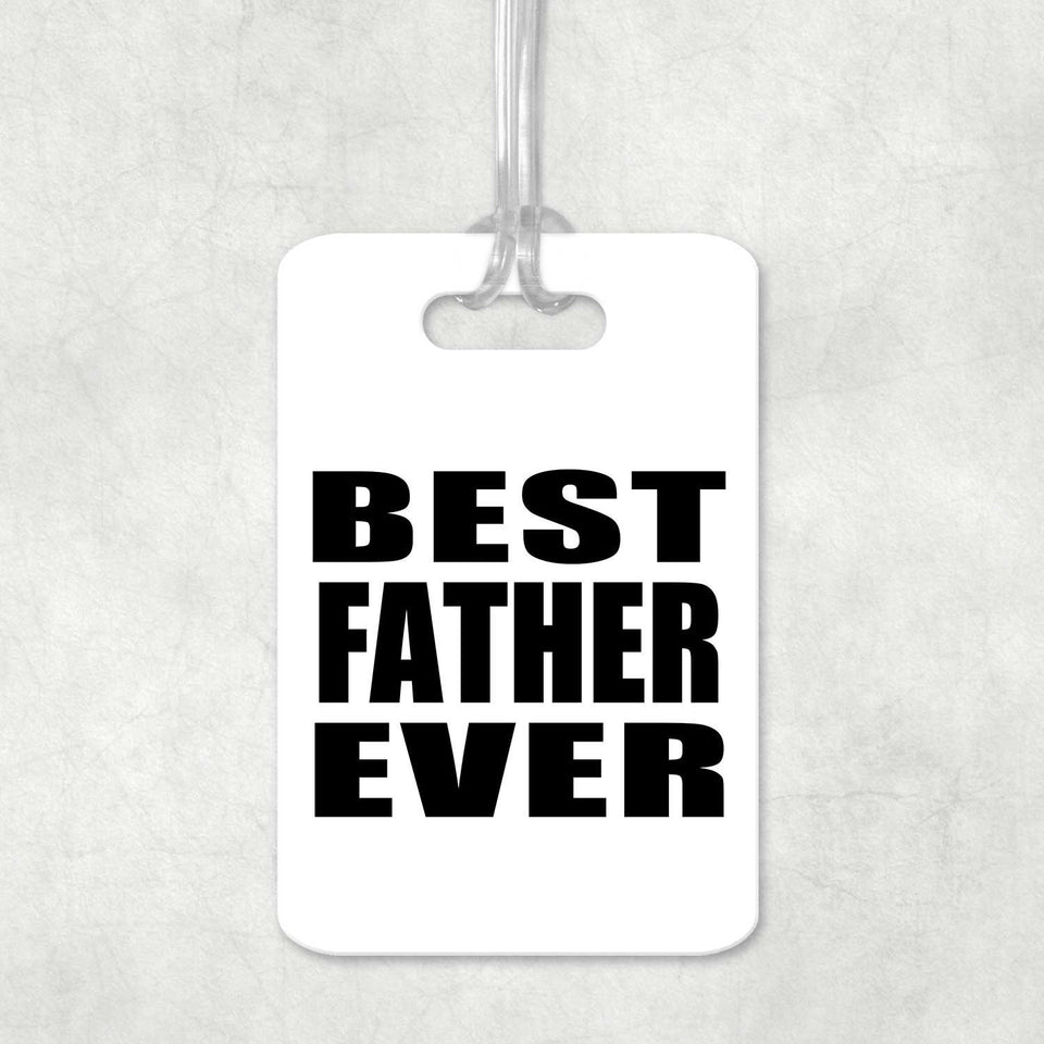 Best Father Ever - Luggage Bag Tag