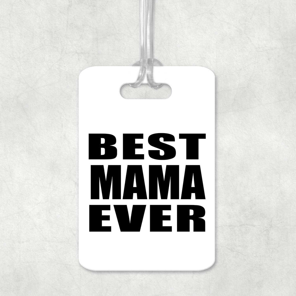Best Mama Ever - Luggage Bag Tag