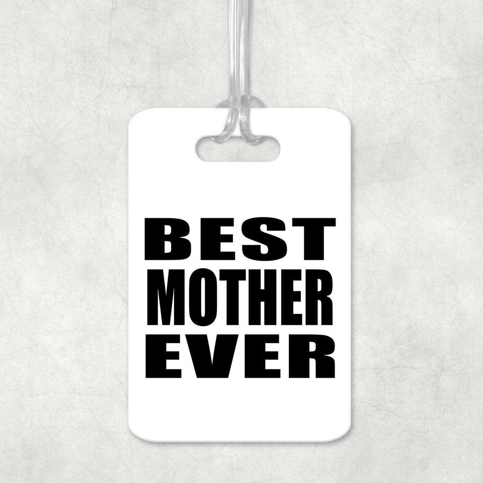 Best Mother Ever - Luggage Bag Tag
