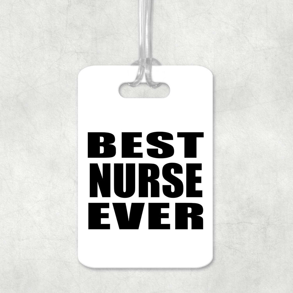 Best Nurse Ever - Luggage Bag Tag