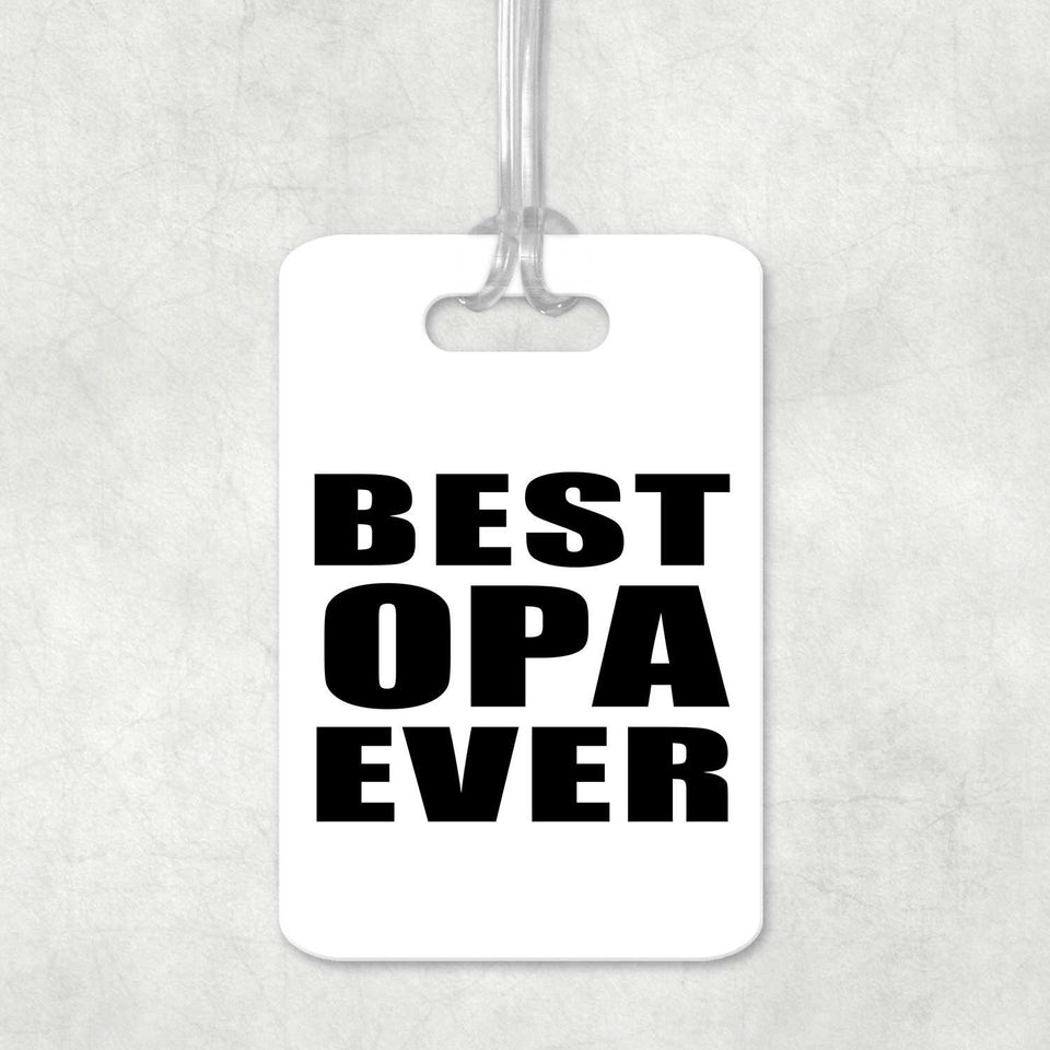 Best Opa Ever - Luggage Bag Tag