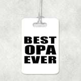Best Opa Ever - Luggage Bag Tag