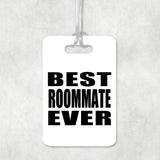 Best Roommate Ever - Luggage Bag Tag