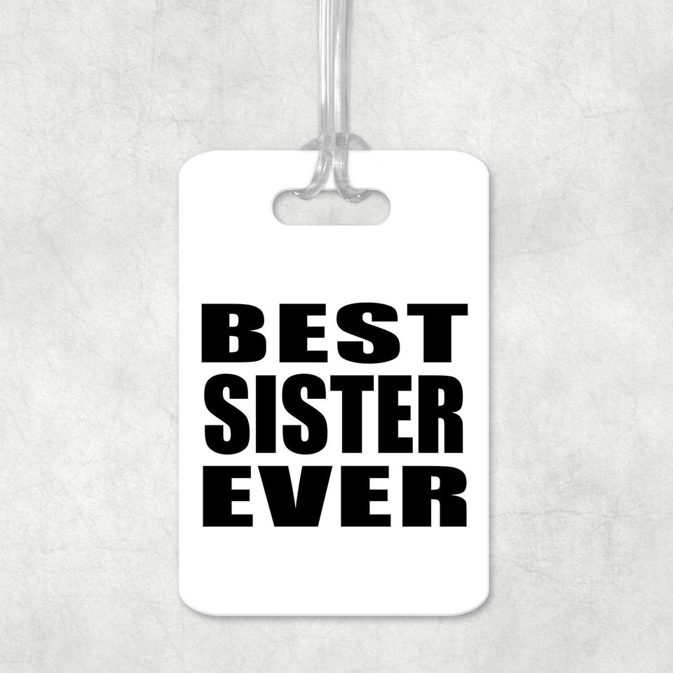 Best Sister Ever - Luggage Bag Tag