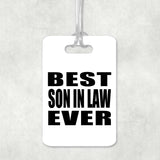 Best Son In Law Ever - Luggage Bag Tag