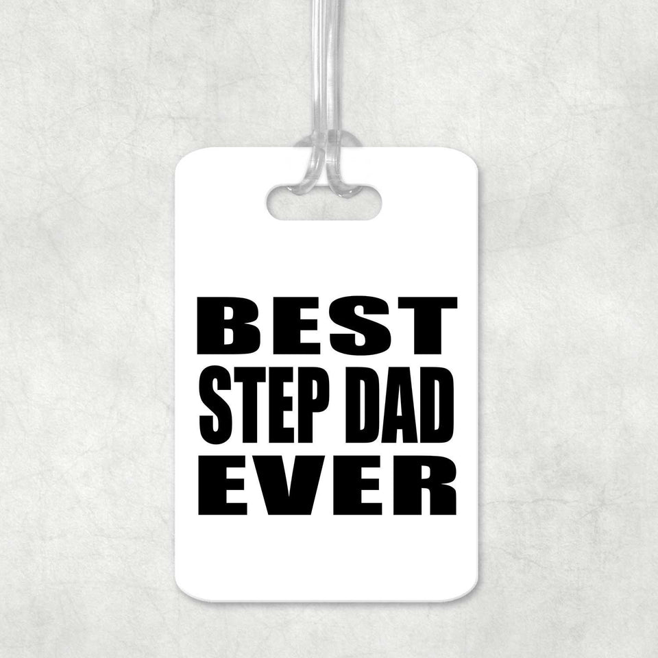 Best Step Dad Ever - Luggage Bag Tag