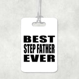 Best Step Father Ever - Luggage Bag Tag