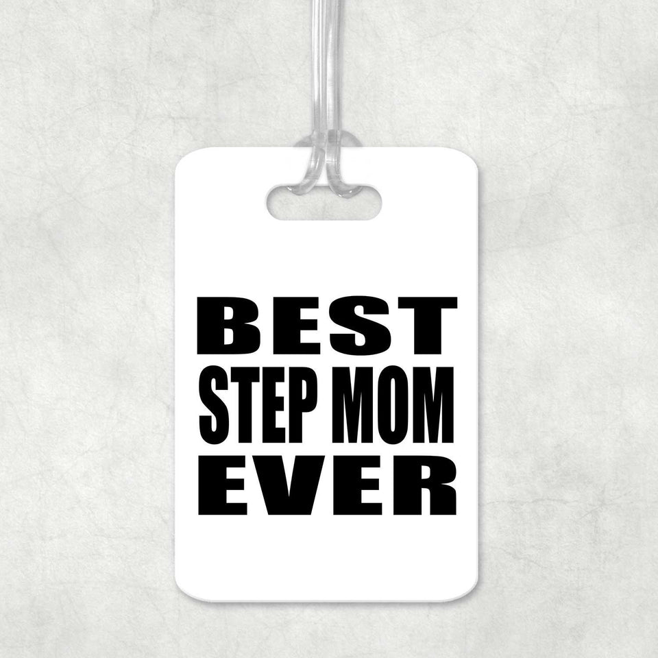 Best Step Mom Ever - Luggage Bag Tag