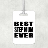 Best Step Mum Ever - Luggage Bag Tag