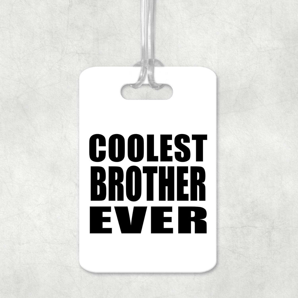 Coolest Brother Ever - Luggage Bag Tag