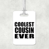 Coolest Cousin Ever - Luggage Bag Tag
