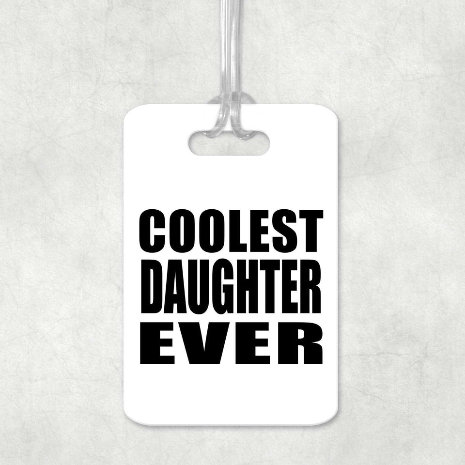 Coolest Daughter Ever - Luggage Bag Tag