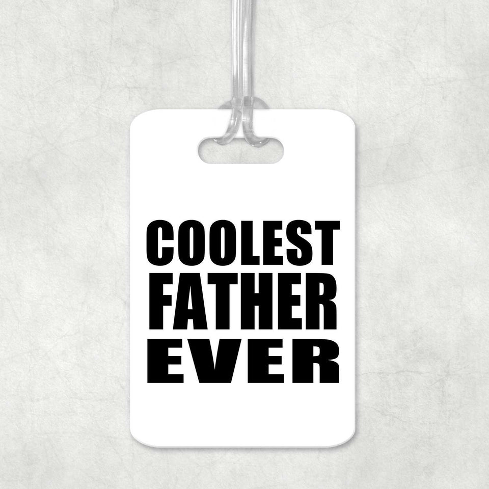 Coolest Father Ever - Luggage Bag Tag