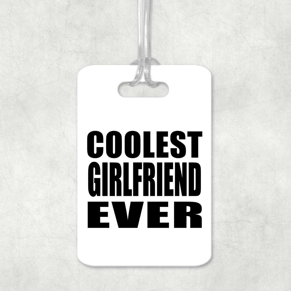 Coolest Girlfriend Ever - Luggage Bag Tag