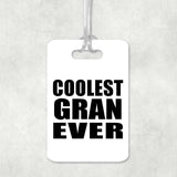 Coolest Gran Ever - Luggage Bag Tag