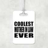 Coolest Mother In Law Ever - Luggage Bag Tag