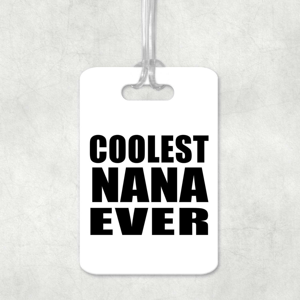Coolest Nana Ever - Luggage Bag Tag