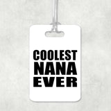 Coolest Nana Ever - Luggage Bag Tag