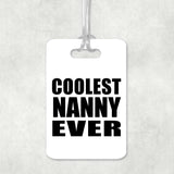 Coolest Nanny Ever - Luggage Bag Tag