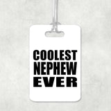 Coolest Nephew Ever - Luggage Bag Tag