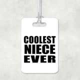 Coolest Niece Ever - Luggage Bag Tag
