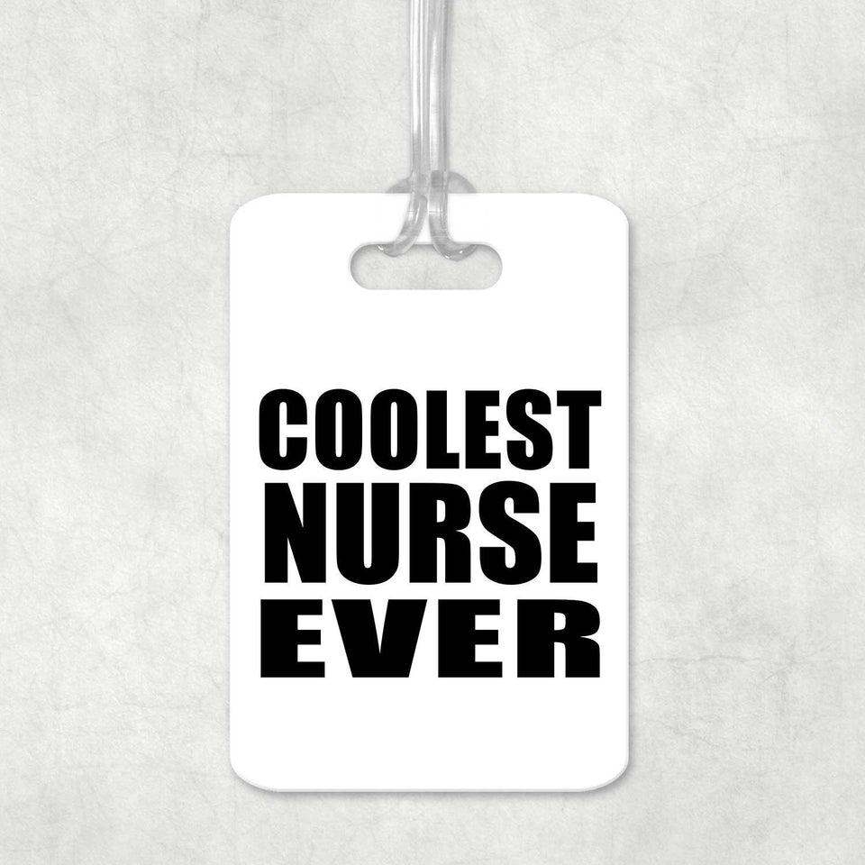 Coolest Nurse Ever - Luggage Bag Tag