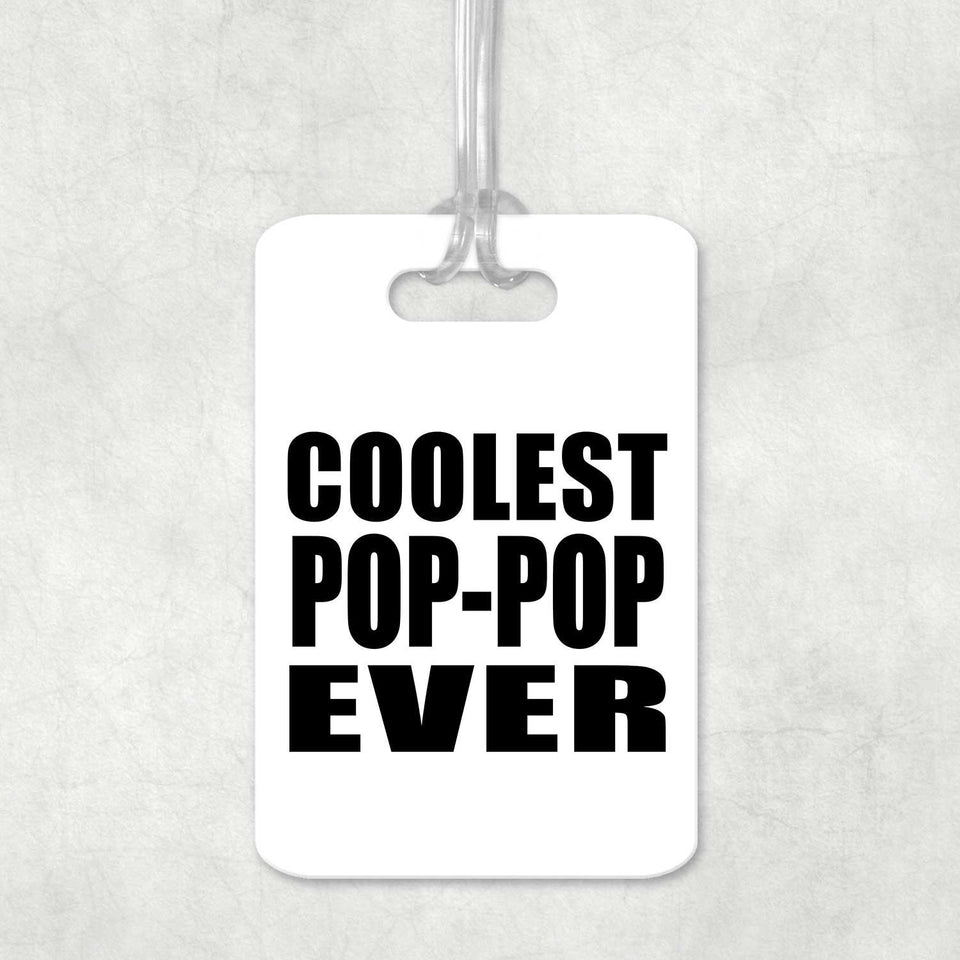 Coolest Pop-Pop Ever - Luggage Bag Tag